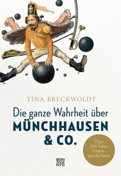 Die ganze Wahrheit über Münchhausen & Co. (eBook, ePUB) - Breckwoldt, Tina
