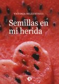 Semillas en mi herida (eBook, ePUB)