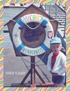 Micha's Wunderwelt (eBook, ePUB) - Schmid, Maria