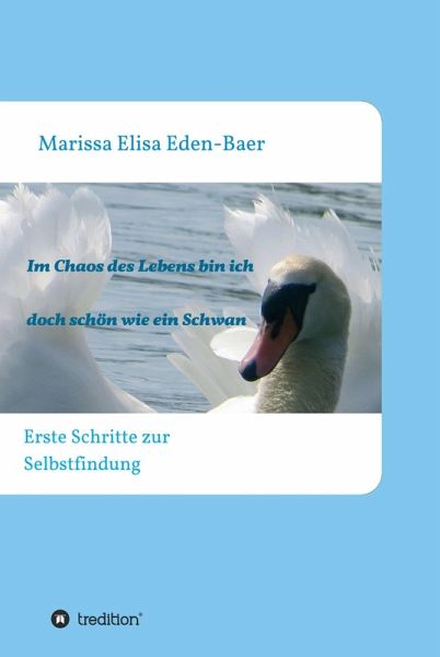 Im Chaos des Lebens bin ich doch schön wie ein Schwan (eBook, ePUB)