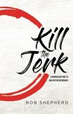 Kill The Jerk (eBook, ePUB)