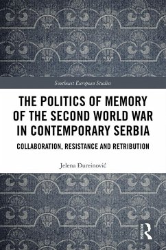 The Politics of Memory of the Second World War in Contemporary Serbia (eBook, ePUB) - Ðureinovic, Jelena