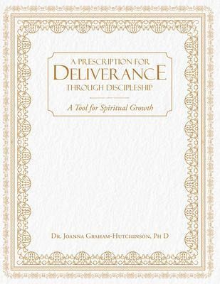 Prescription For Deliverance Through Discipleship (eBook, ePUB)