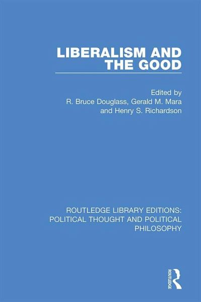 Liberalism and the Good (eBook, PDF) Liberalism and the Good (eBook, PDF)