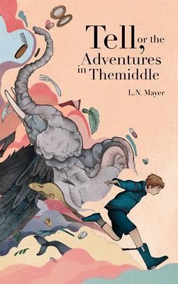 Tell, or the Adventures in Themiddle (eBook, ePUB) Tell, or the Adventures in Themiddle (eBook, ePUB)