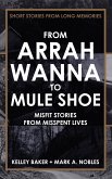 FROM ARRAH WANNA TO MULE SHOE (eBook, ePUB)