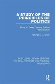 A Study of the Principles of Politics (eBook, PDF)
