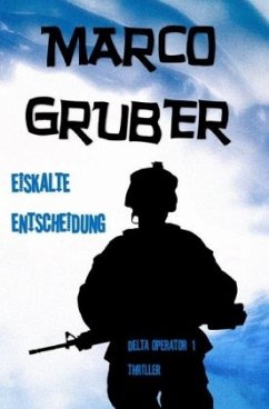 Eiskalte Entscheidung - Gruber, Marco