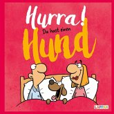 Hurra! Du hast einen Hund: Cartoons und lustige Texte für Hundefreunde