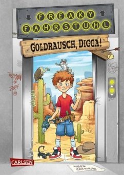 Goldrausch, Digga! / Freaky Fahrstuhl Bd.1 - Tielmann, Christian