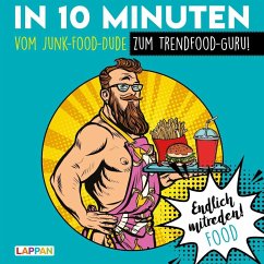 Endlich mitreden! Food: In 10 Minuten vom Junk-Food-Dude zum Trendfood-Guru - Gitzinger, Peter;Höke, Linus;Schmelzer, Roger