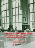 "Wer spart, hilft Adolf Hitler" "Wer spart, hilft Adolf Hitler"