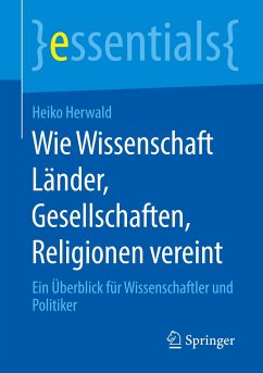 Wie Wissenschaft Länder, Gesellschaften, Religionen vereint - Herwald, Heiko