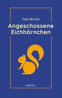 Angeschossene Eichhörnchen - Bürkle, Felix