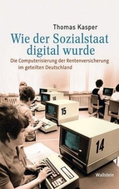 Wie der Sozialstaat digital wurde - Kasper, Thomas