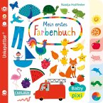 Baby Pixi (unkaputtbar) 79: Mein erstes Farbenbuch