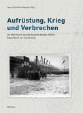 Aufrüstung, Krieg und Verbrechen