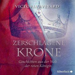 Zerschlagene Krone - Geschichten aus der Welt der roten Königin / Die Farben des Blutes Bd.5 (2 MP3-CDs) - Aveyard, Victoria