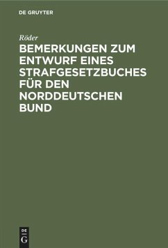 Bemerkungen zum Entwurf eines Strafgesetzbuches für den norddeutschen Bund - Röder
