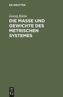 Die Maße und Gewichte des metrischen Systemes - Klein, Georg