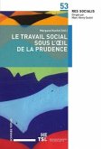 Le travail social sous l'oeil de la prudence