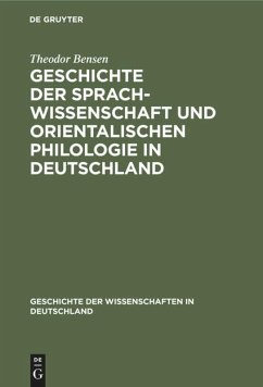 Geschichte der Sprachwissenschaft und orientalischen Philologie in Deutschland - Bensen, Theodor