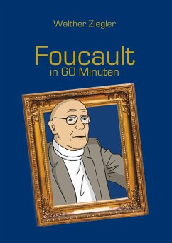 Foucault in 60 Minuten - Ziegler, Walther