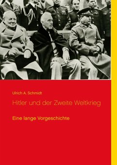 Hitler und der Zweite Weltkrieg - Schmidt, Ulrich A.