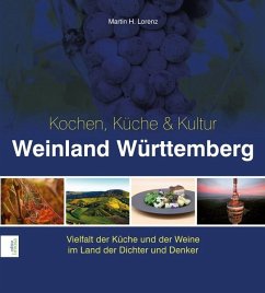 Weinland Württemberg - Kochen, Küche & Kultur - Lorenz, Martin H.