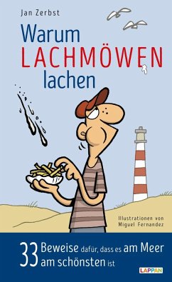 Warum Lachmöwen lachen: 33 Beweise dafür, dass es am Meer am schönsten ist - Zerbst, Jan