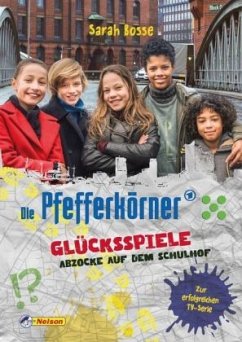 Die Pfefferkörner: Glücksspiele - Abzocke auf dem Schulhof - Bosse, Sarah