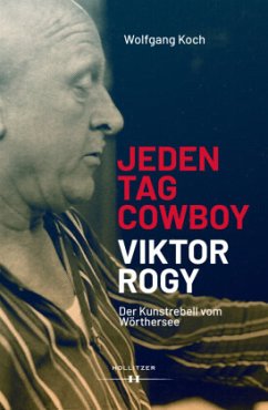 Jeden Tag Cowboy - Viktor Rogy - Koch, Wolfgang