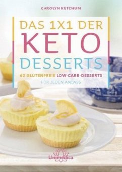Das 1x1 der Keto-Desserts - Ketchum, Carolyn
