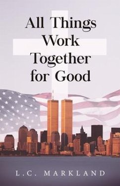 All Things Work Together for Good (eBook, ePUB) - Markland, Paul