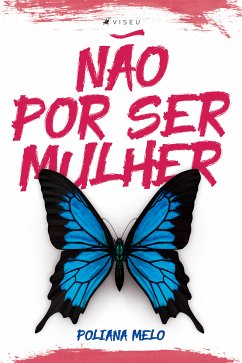 Não por ser mulher (eBook, ePUB) - Melo, Poliana