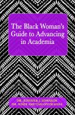 The Black Woman's Guide to Advancing in Academia (eBook, ePUB)