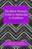 The Black Woman's Guide to Advancing in Academia (eBook, ePUB)