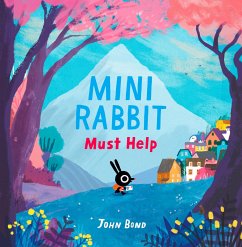 Mini Rabbit Must Help - Bond, John