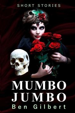 Mumbo Jumbo: Short Stories - Gilbert, Ben