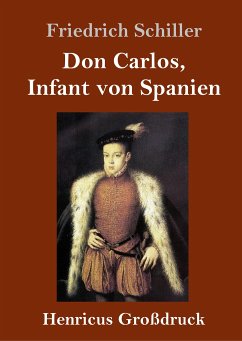 Don Carlos, Infant von Spanien (Großdruck) - Schiller, Friedrich