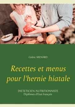 Recettes et menus pour l'hernie hiatale - Menard, Cédric