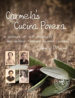 Carmela's Cucina Povera: A journey of self-discovery and healing through Sicilian cooking - D'Amore, Carmela