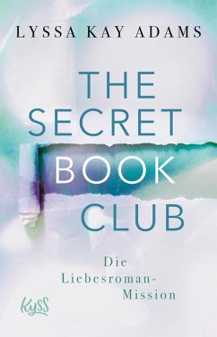 Die Liebesroman-Mission / The Secret Book Club Bd.2 (eBook, ePUB) - Adams, Lyssa Kay