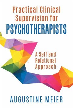Practical Clinical Supervision for Psychotherapists - Meier, Augustine