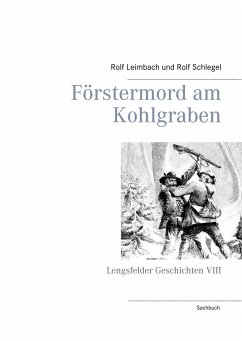 Förstermord am Kohlgraben - Leimbach, Rolf;Schlegel, Rolf