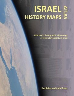 Israel History Maps: 3000 Years of Geographic Chronology of Jewish Sovereignty in the Holy Land - Reiner, Ilan