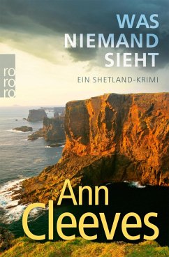 Was niemand sieht / Shetland-Serie Bd.8 (eBook, ePUB) - Cleeves, Ann