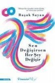 Sen Degisirsen Her Sey Degisir