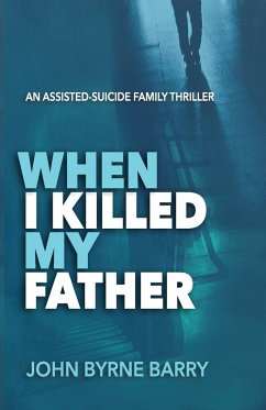 When I Killed My Father - Barry, John Byrne