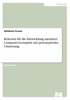 Kriterien für die Entwicklung narrativer Computer-Lernspiele mit prototypischer Umsetzung - Krause, Waldemar